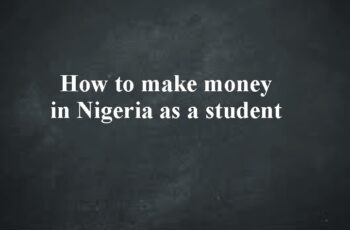 How To Make Money As A Secondary School Student In Nigeria